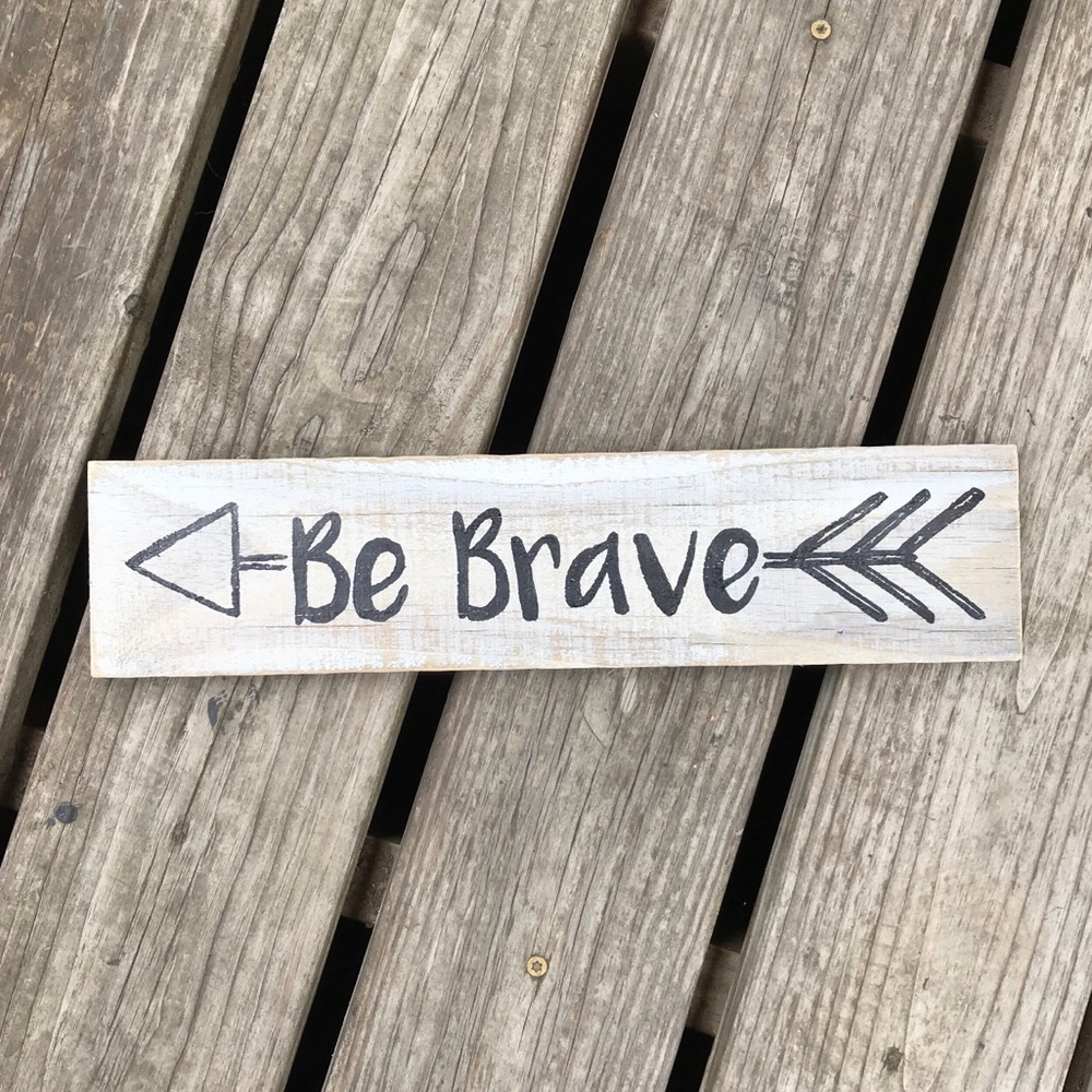 Be Brave Rustic Reclaimed Wood Sign